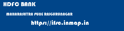 HDFC BANK  MAHARASHTRA PUNE RAJGURUNAGAR   ifsc code